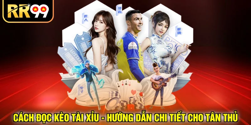 Cách Đọc Kèo Tài Xỉu - Hướng Dẫn Chi Tiết Cho Tân Thủ
